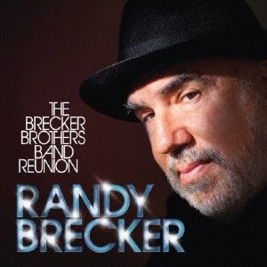 Cover for Randy Brecker · The Brecker Brothers Band Reunion (CD) [Japan Import edition] (2014)