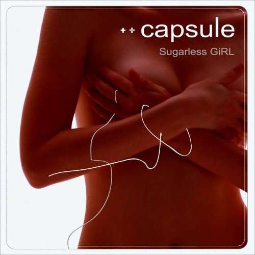 Cover for Capsule · Sugarless Girl (CD) [Japan Import edition] (2007)