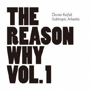 Cover for Goran Kajfes · The Reason Why Vol.1 (CD) [Japan Import edition] (2013)