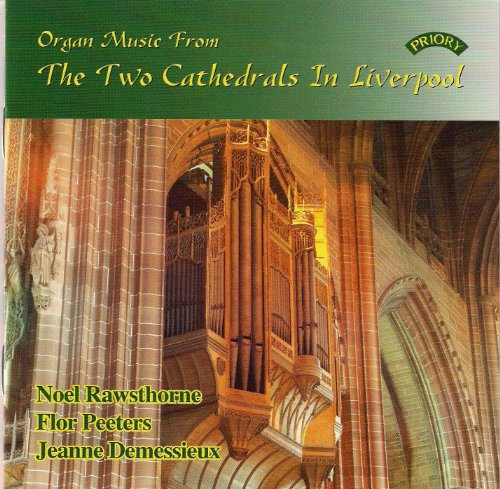 Organ Music From The Two Cathedrals In Liverpool - Noel Rawsthorne - Muzyka - PRIORY RECORDS - 5028612209319 - 11 maja 2018