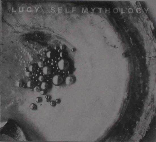 Cover for Lucy · Self Mythology (CD) (2022)