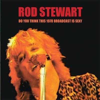 Cover for Rod Stewart · Do You Think This 1978 Broadcast Is Sexy? (CD) (2023)