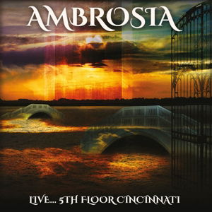 Cover for Ambrosia · Live... 5th Floor Cincinnati (CD) (2017)