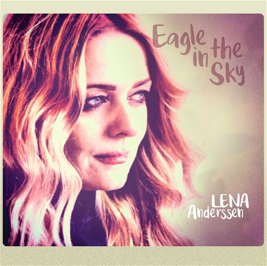 Cover for Lena Anderssen · Eagle In The Sky (CD) [Digipak] (2016)