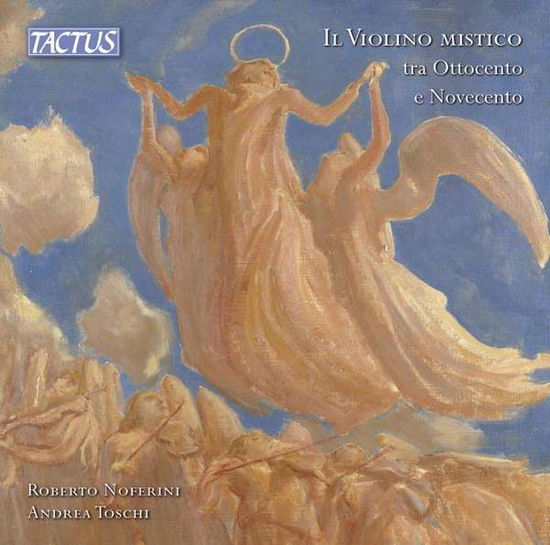 The Mystical Violin Between The Nineteenth And Twentierth Centuries - Noferini / Toschi - Música - TACTUS - 8007194107319 - 4 de setembro de 2020