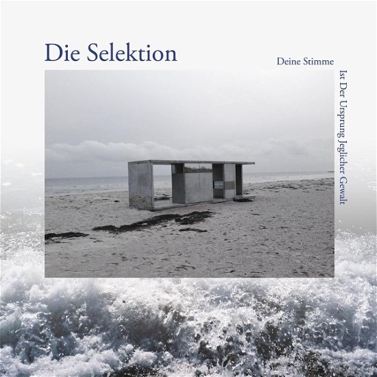 Cover for Die Selektion · Deine Stimme Ist Der Ursprung Jeglicher Gewalt (LP) (2023)