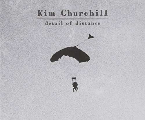 Cover for Kim Churchill · Detail of Distance (CD) (2012)