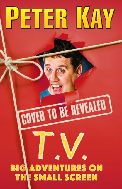 Cover for Peter Kay · T.V.: Big Adventures on the Small Screen (Hardcover Book) (2023)