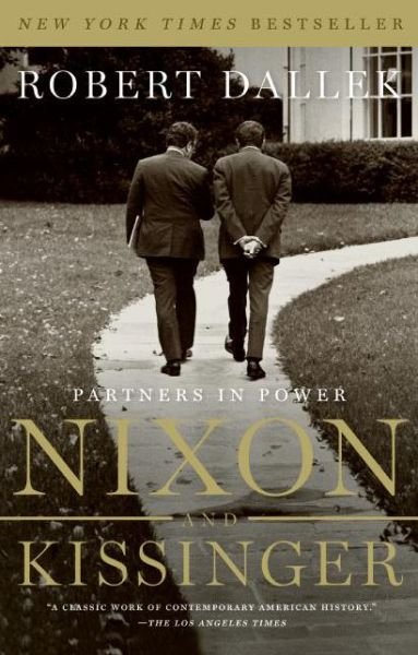 Nixon and Kissinger: Partners in Power - Robert Dallek - Bøker - HarperCollins - 9780060722319 - 30. oktober 2007