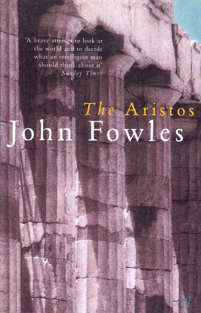 The Aristos - John Fowles - Livres - Vintage Publishing - 9780099755319 - 6 septembre 2001