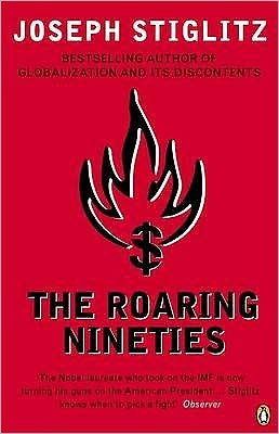 Cover for Joseph E. Stiglitz · The Roaring Nineties: Why We're Paying the Price for the Greediest Decade in History (Pocketbok) (2004)