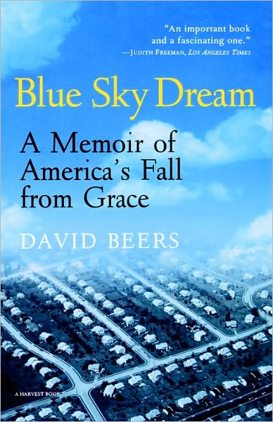 Blue Sky Dream: a Memoir of America's Fall from Grace - David Beers - Livres - Mariner Books - 9780156005319 - 15 septembre 1997