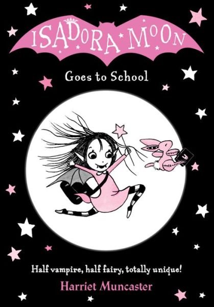 Cover for Muncaster, Harriet (, Barton le Clay, Bedfordshire, UK) · Isadora Moon Goes to School (Paperback Bog) (2016)