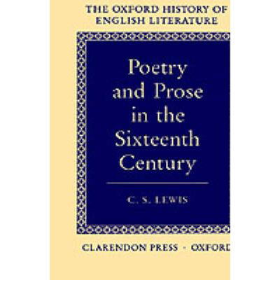 Cover for C. S. Lewis · Poetry and Prose in the Sixteenth Century - Oxford History of English Literature (Inbunden Bok) (1990)