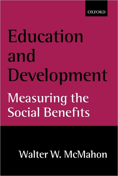 Cover for McMahon, Walter W. (, University of Illinois at Urbana-Champaign) · Education and Development: Measuring the Social Benefits (Hardcover Book) (2000)