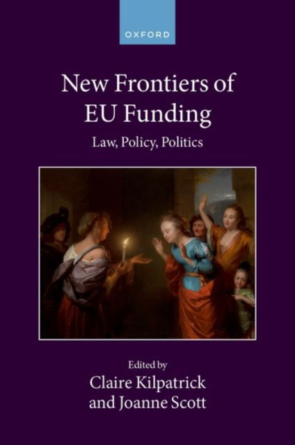 New Frontiers of EU Funding: Law, Policy, Politics - Collected Courses of the Academy of European Law (Gebundenes Buch) (2024)