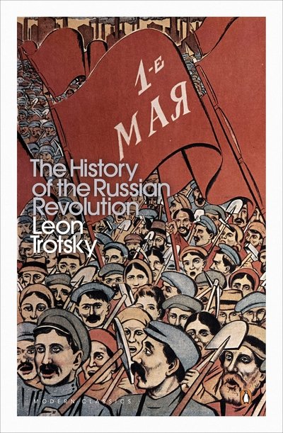 Cover for Leon Trotsky · History of the Russian Revolution - Penguin Modern Classics (Paperback Book) (2017)