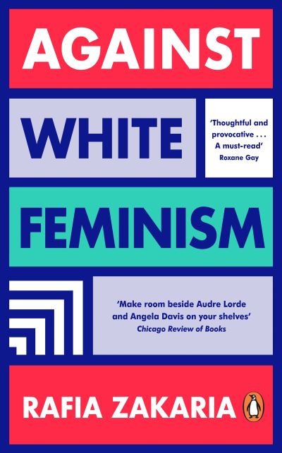 Cover for Rafia Zakaria · Against White Feminism (Paperback Book) (2022)