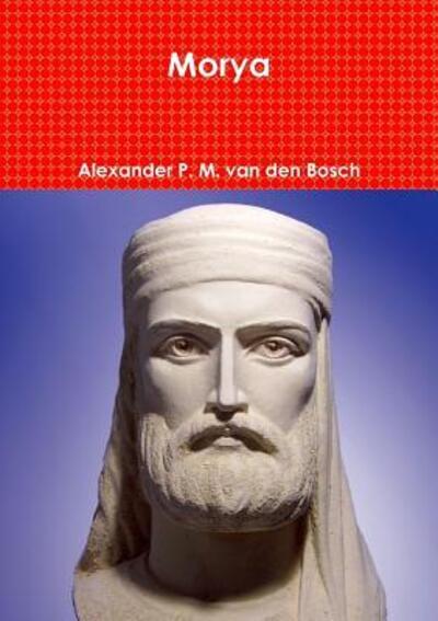 Cover for Alexander P. M. Van Den Bosch · Morya (Paperback Book) (2017)