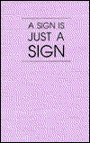 Cover for Thomas A. Sebeok · A sign is just a sign (Book) (1991)