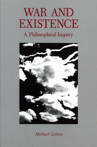 Cover for Gelven, Michael (Northern Illinois University) · War and Existence: A Philosophical Inquiry (Pocketbok) (1994)