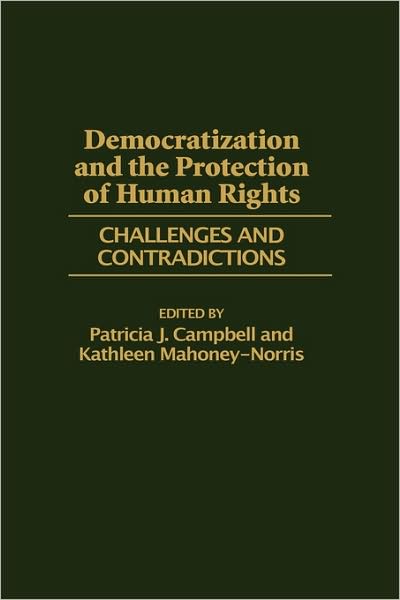 Cover for Patricia J. Campbell · Democratization and the Protection of Human Rights: Challenges and Contradictions (Hardcover Book) (1998)