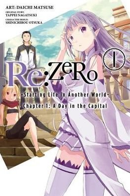 Cover for Tappei Nagatsuki · Re:ZERO -Starting Life in Another World-, Chapter 1: A Day in the Capital, Vol. 1 (manga) (Paperback Book) (2016)