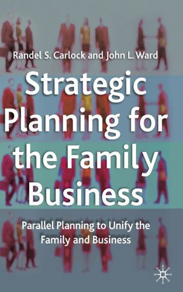 Cover for R. Carlock · Strategic Planning for The Family Business: Parallel Planning to Unify the Family and Business - A Family Business Publication (Gebundenes Buch) (2001)