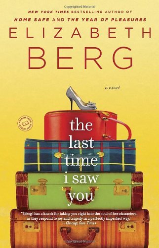 Cover for Elizabeth Berg · The Last Time I Saw You: a Novel (Paperback Book) [Reprint edition] (2010)