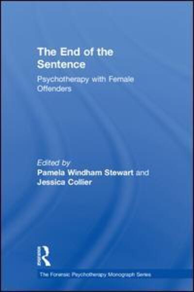 Cover for The End of the Sentence: Psychotherapy with Female Offenders - The Forensic Psychotherapy Monograph Series (Hardcover Book) (2018)