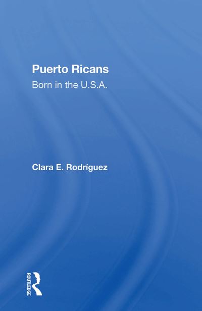 Clara E Rodriguez · Puerto Ricans: Born In The U.s.a. (Paperback Book) (2024)