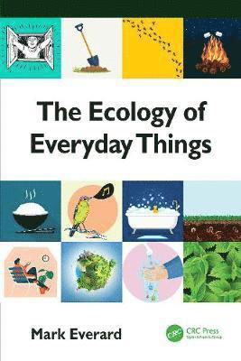 Cover for Everard, Mark (University of the West of England, UK) · The Ecology of Everyday Things (Pocketbok) (2020)