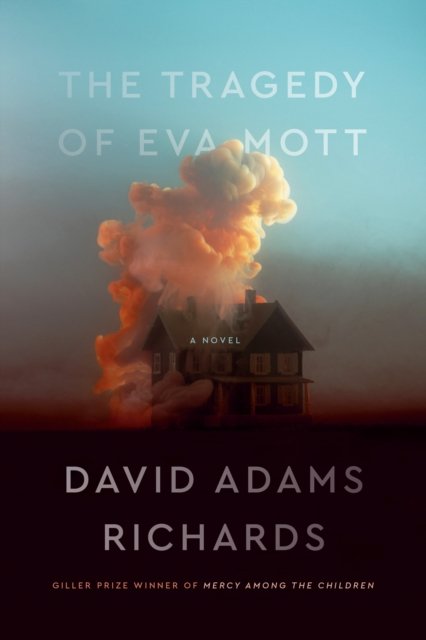 The Tragedy of Eva Mott - David Adams Richards - Books - Bantam Doubleday Dell Publishing Group I - 9780385696319 - October 8, 2024
