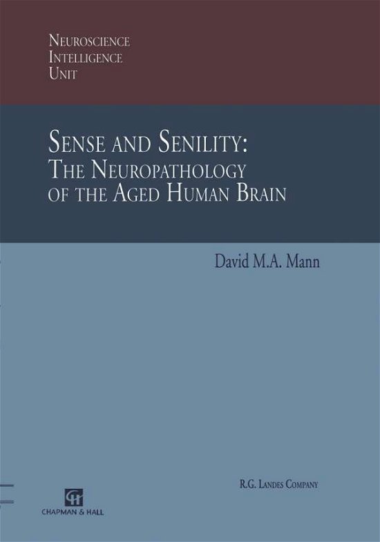 Cover for David M.A. Mann · Sense and Senility: The Neuropathology of the Aged Human Brain: The Neuropathology of the Aged Human Brain (Gebundenes Buch) [1997 edition] (1997)