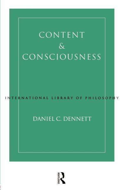 Content and Consciousness - International Library of Philosophy - Daniel C. Dennett - Livres - Taylor & Francis Ltd - 9780415104319 - 24 avril 1986