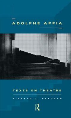 Cover for Richard C. Beacham · Adolphe Appia: Texts on Theatre (Paperback Book) (2011)