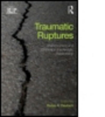 Cover for Robin a Deutsch · Traumatic Ruptures: Abandonment and Betrayal in the Analytic Relationship - Relational Perspectives Book Series (Paperback Book) (2014)