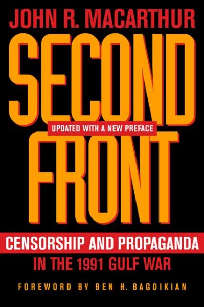 Cover for John R. MacArthur · Second Front: Censorship and Propaganda in the 1991 Gulf War (Paperback Book) [1 Rev edition] (2004)