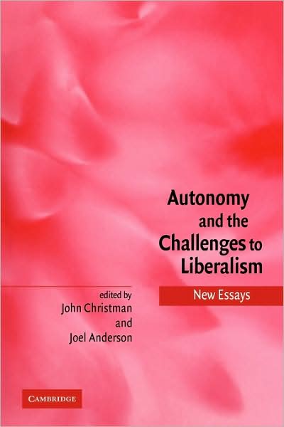 Cover for John Christman · Autonomy and the Challenges to Liberalism: New Essays (Paperback Book) (2009)