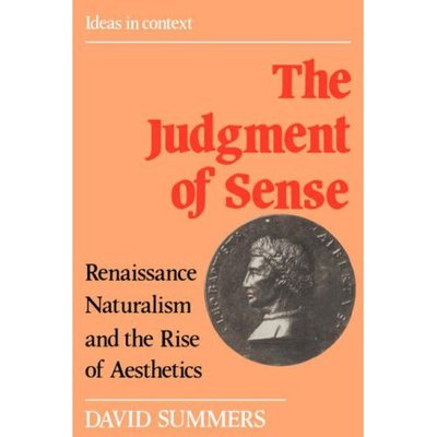 Cover for David Summers · The Judgment of Sense: Renaissance Naturalism and the Rise of Aesthetics - Ideas in Context (Paperback Book) (1990)