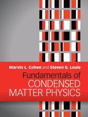 Cover for Cohen, Marvin L. (University of California, Berkeley) · Fundamentals of Condensed Matter Physics (Hardcover Book) (2016)