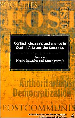 Cover for Karen Dawisha · Conflict, Cleavage, and Change in Central Asia and the Caucasus - Democratization and Authoritarianism in Post-Communist Societies (Paperback Book) (1997)