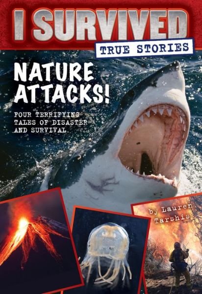 Cover for Lauren Tarshis · Nature Attacks! (I Survived True Stories #2) (Inbunden Bok) (2015)