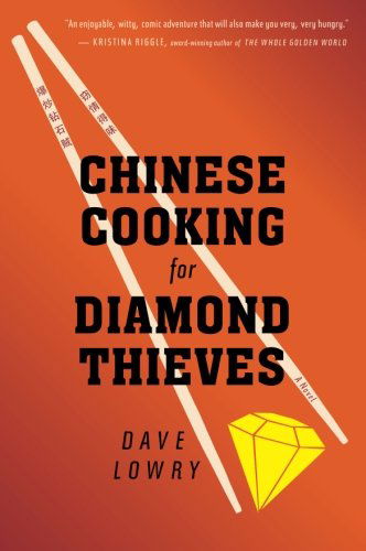 Cover for Dave Lowry · Chinese Cooking for Diamond Thieves (Paperback Bog) (2014)