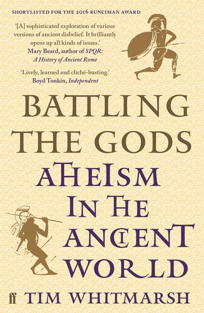 Battling the Gods: Atheism in the Ancient World - Tim Whitmarsh - Books - Faber & Faber - 9780571279319 - January 5, 2017