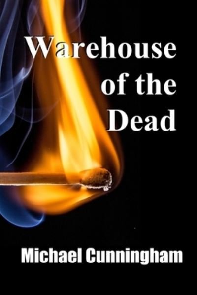 Warehouse of the Dead Holding the Line - Michael Cunningham - Livres - Michael Cunningham - 9780578720319 - 7 juillet 2020
