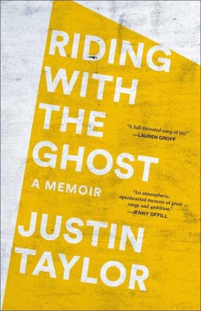 Cover for Justin Taylor · Riding with the Ghost: A Memoir (Paperback Bog) (2021)