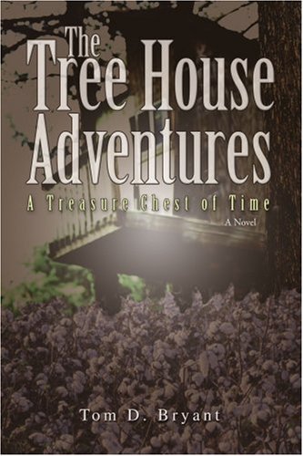 Cover for Tom Bryant · The Tree House Adventures: a Treasure Chest of Time (Paperback Bog) (2006)