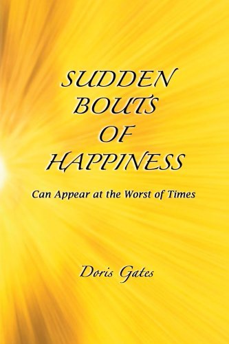 Cover for Doris Gates · Sudden Bouts of Happiness (Taschenbuch) (2007)