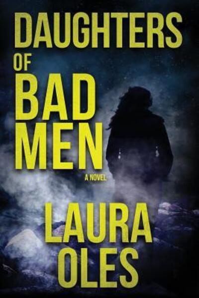 Cover for Laura Oles · Daughters of Bad Men (Paperback Book) (2017)